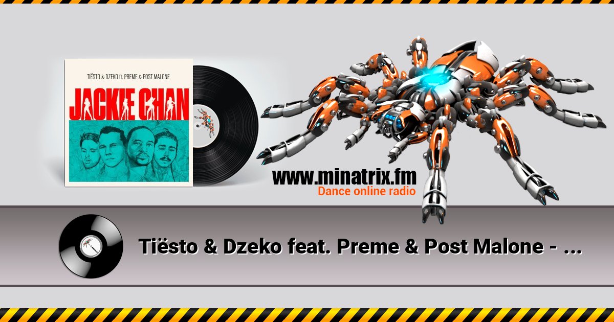 Tiësto & Dzeko feat. Preme & Post Malone - Jackie Chan Tiësto & Dzeko feat. Preme & Post Malone - Jackie Chan Listen online and download MP3