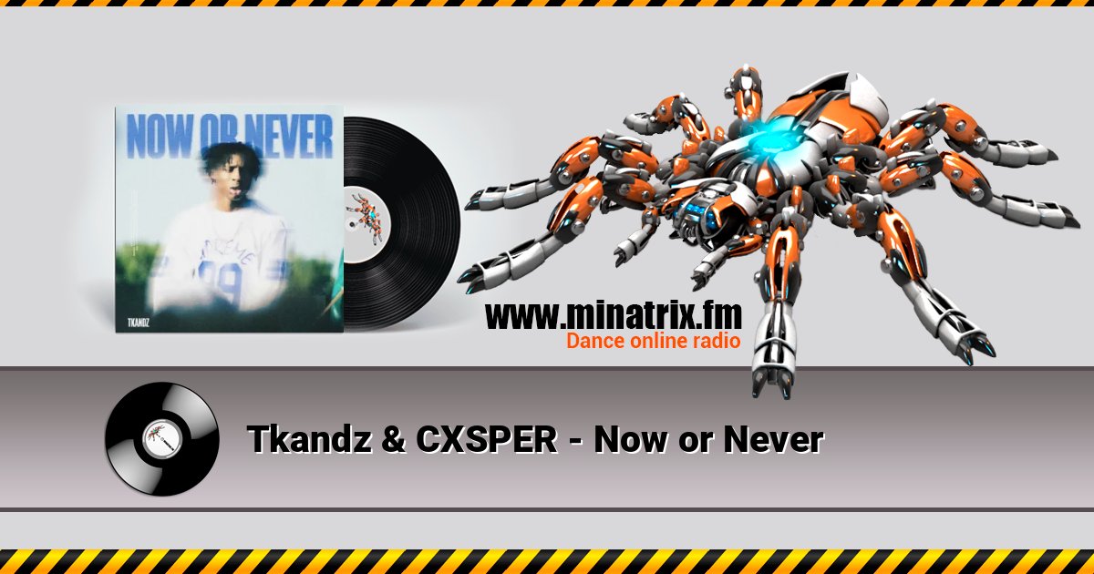 Tkandz & CXSPER - Now or Never Listen online and download MP3