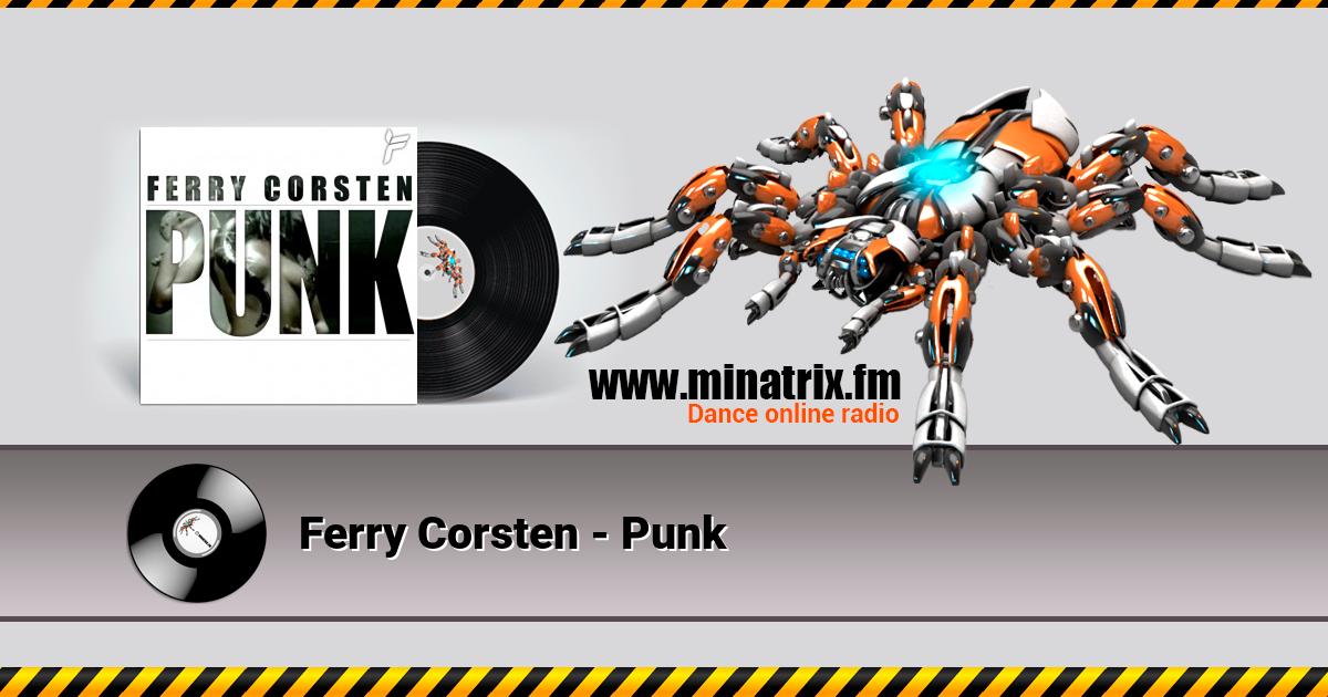 Ferry Corsten - Punk Ferry Corsten - Punk Listen online and download MP3