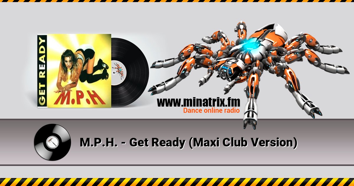 M.P.H. - Get Ready (Maxi Club Version) Listen online and download MP3