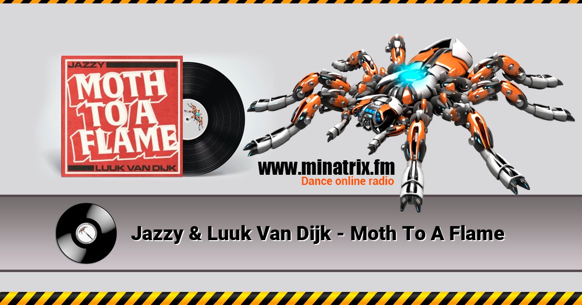 Jazzy & Luuk Van Dijk - Moth To A Flame Listen online and download MP3