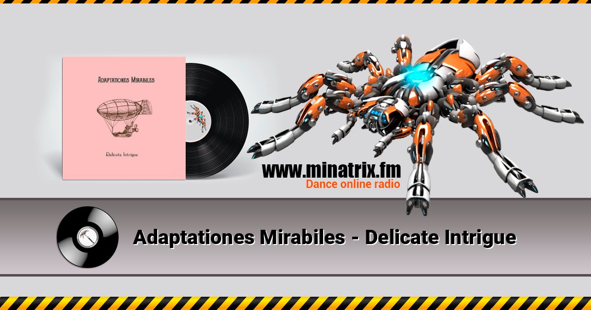 Adaptationes Mirabiles - Delicate Intrigue Adaptationes Mirabiles - Delicate Intrigue Listen online and download MP3