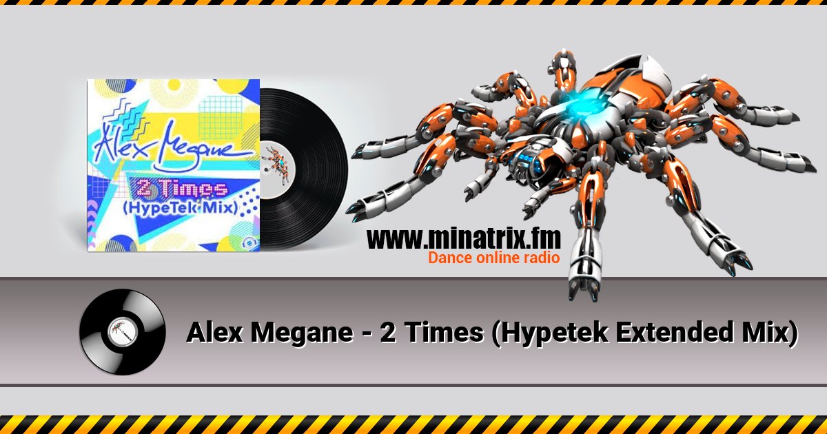 Alex Megane - 2 Times (Hypetek Extended Mix) Listen online and download MP3
