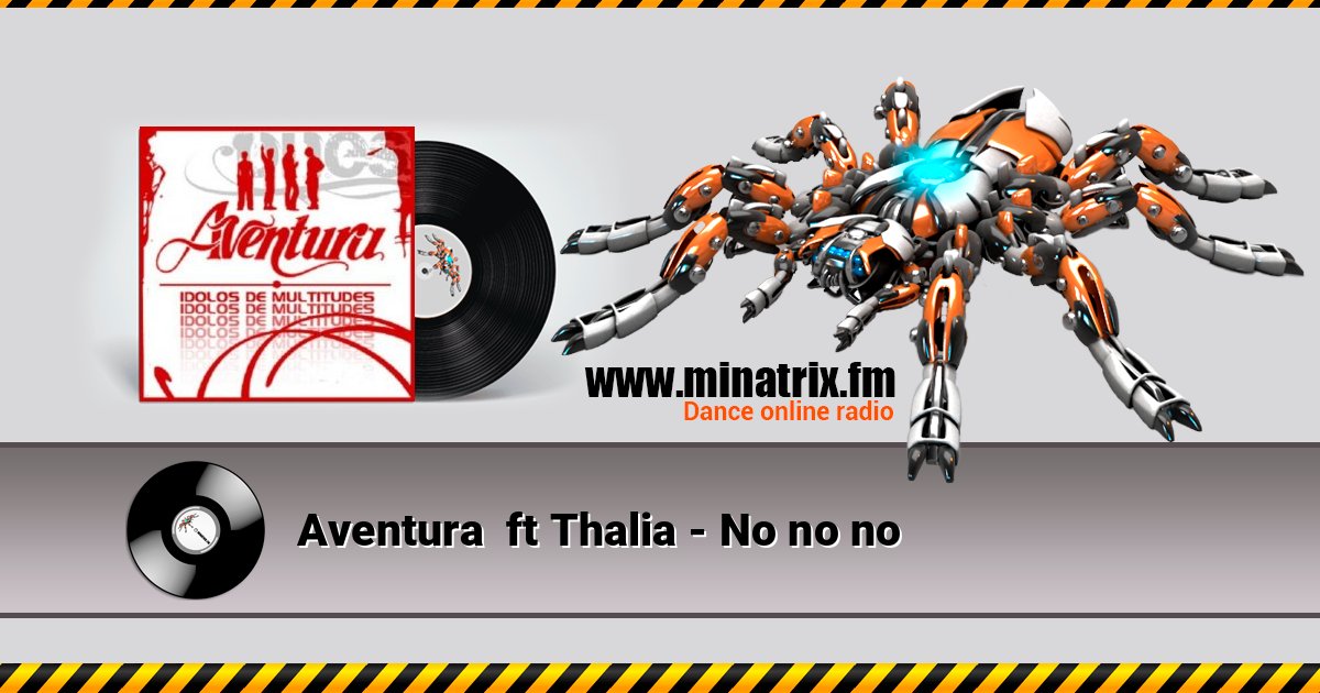 Aventura ft Thalia - No no no Aventura ft Thalia - No no no Listen online and download MP3