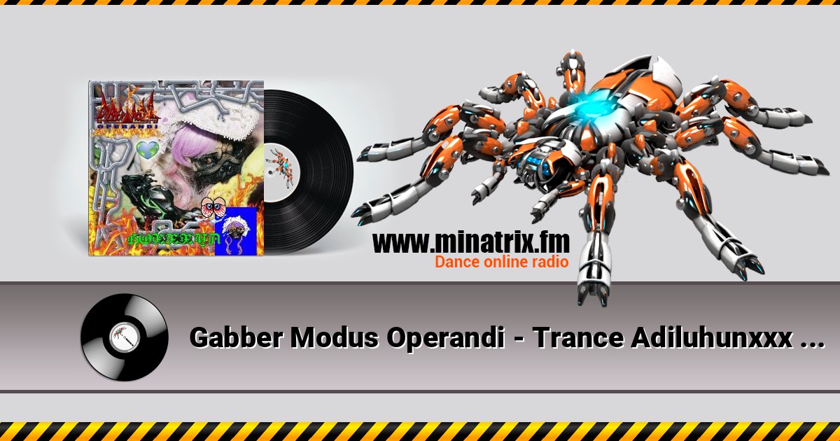 Gabber Modus Operandi - Trance Adiluhunxxx (Mixed) Gabber Modus Operandi - Trance Adiluhunxxx (Mixed) Listen online and download MP3