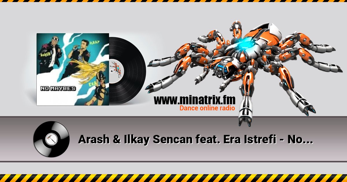 Arash & Ilkay Sencan feat. Era Istrefi - No Maybes Arash & Ilkay Sencan feat. Era Istrefi - No Maybes Listen online and download MP3