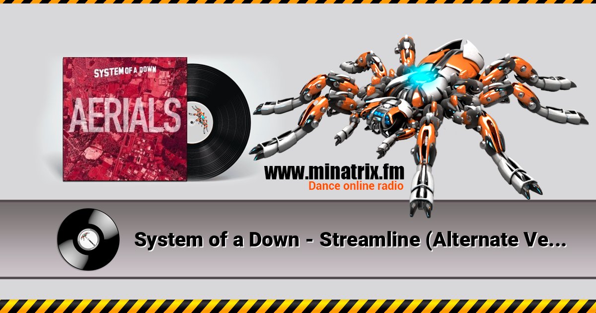 System of a Down - Streamline (Alternate Version) System of a Down - Streamline (Alternate Version) Listen online and download MP3