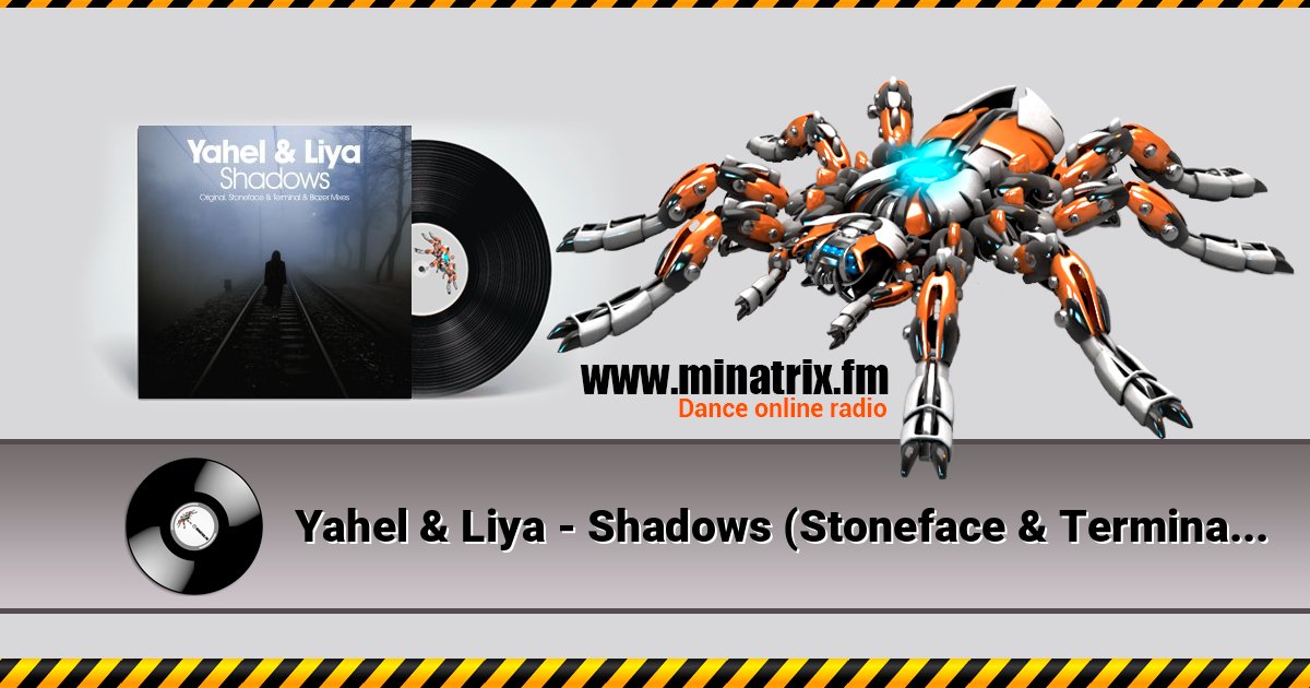 Yahel & Liya - Shadows (Stoneface & Terminal Remix) Yahel & Liya - Shadows (Stoneface & Terminal Remix) Listen online and download MP3