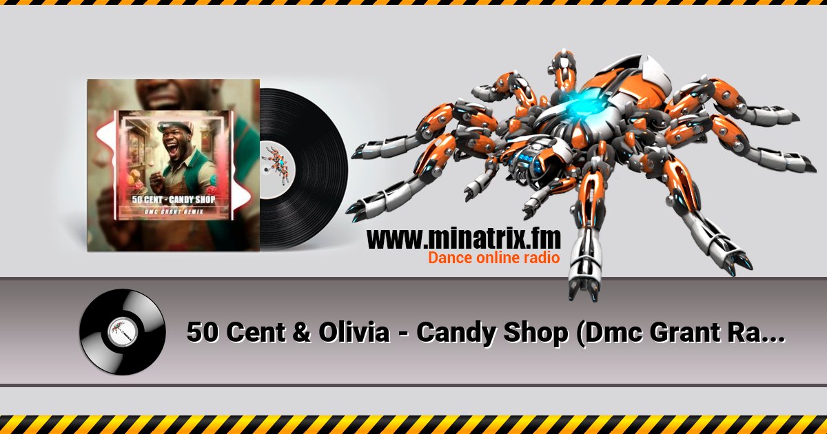 50 Cent & Olivia - Candy Shop (Dmc Grant Radio Remix) 50 Cent & Olivia - Candy Shop (Dmc Grant Radio Remix) Listen online and download MP3