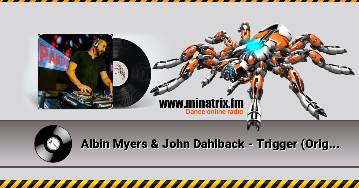 Albin Myers & John Dahlback - Trigger (Original Mix) Listen online and download MP3