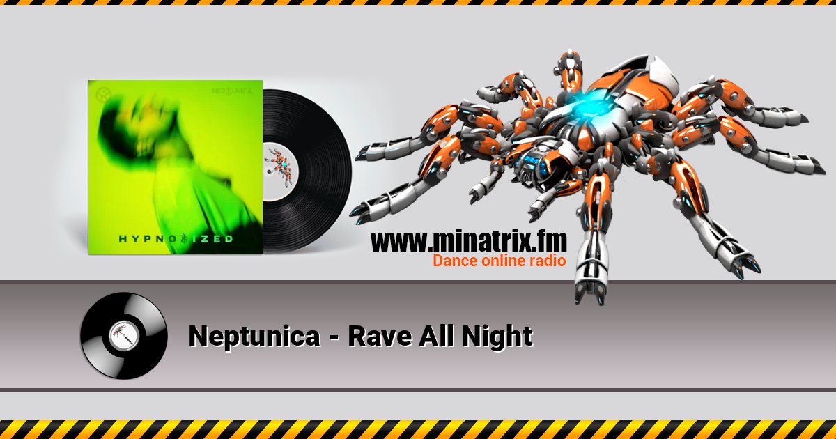 Neptunica - Rave All Night Neptunica - Rave All Night Listen online and download MP3