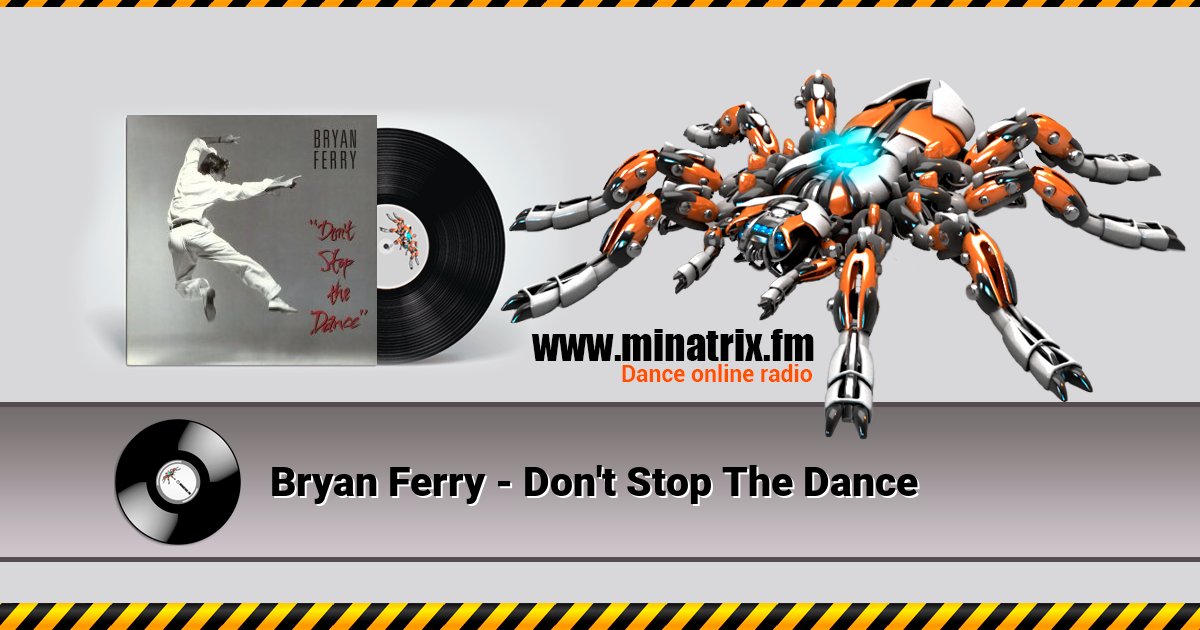 Bryan Ferry - Don't Stop The Dance Bryan Ferry - Don't Stop The Dance Listen online and download MP3