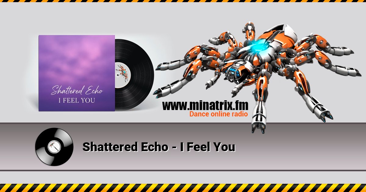 Shattered Echo - I Feel You Listen online and download MP3