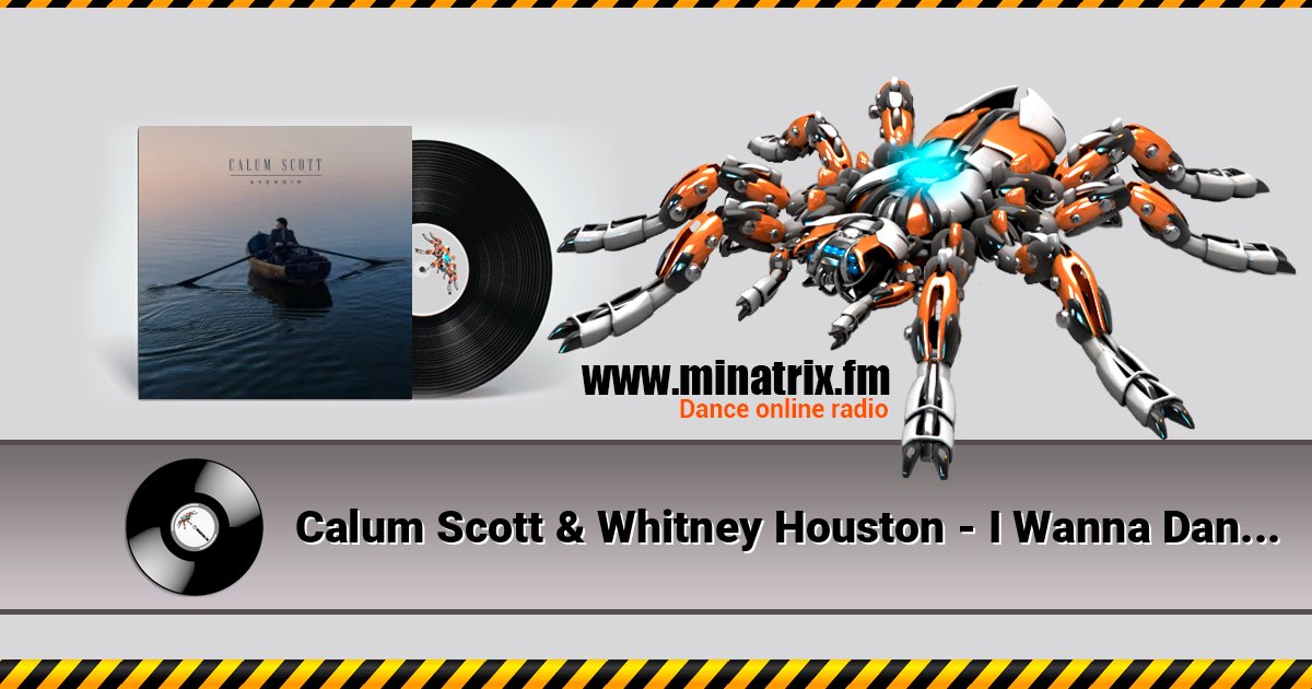 Calum Scott & Whitney Houston - I Wanna Dance With Somebody (Who Loves Me) Listen online and download MP3