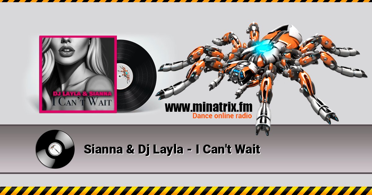 Sianna & Dj Layla - I Can't Wait Sianna & Dj Layla - I Can't Wait Listen online and download MP3