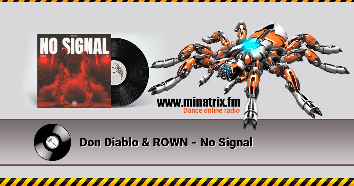 Don Diablo & ROWN - No Signal Don Diablo & ROWN - No Signal Listen online and download MP3