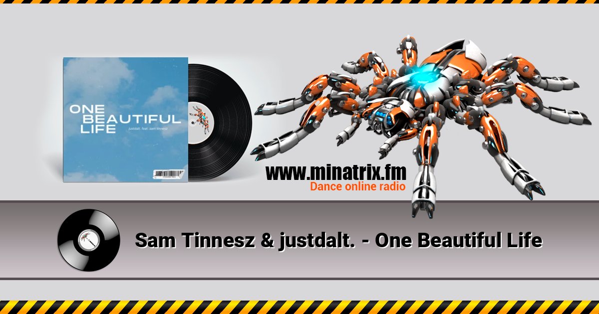 Sam Tinnesz & justdalt. - One Beautiful Life Sam Tinnesz & justdalt. - One Beautiful Life Listen online and download MP3