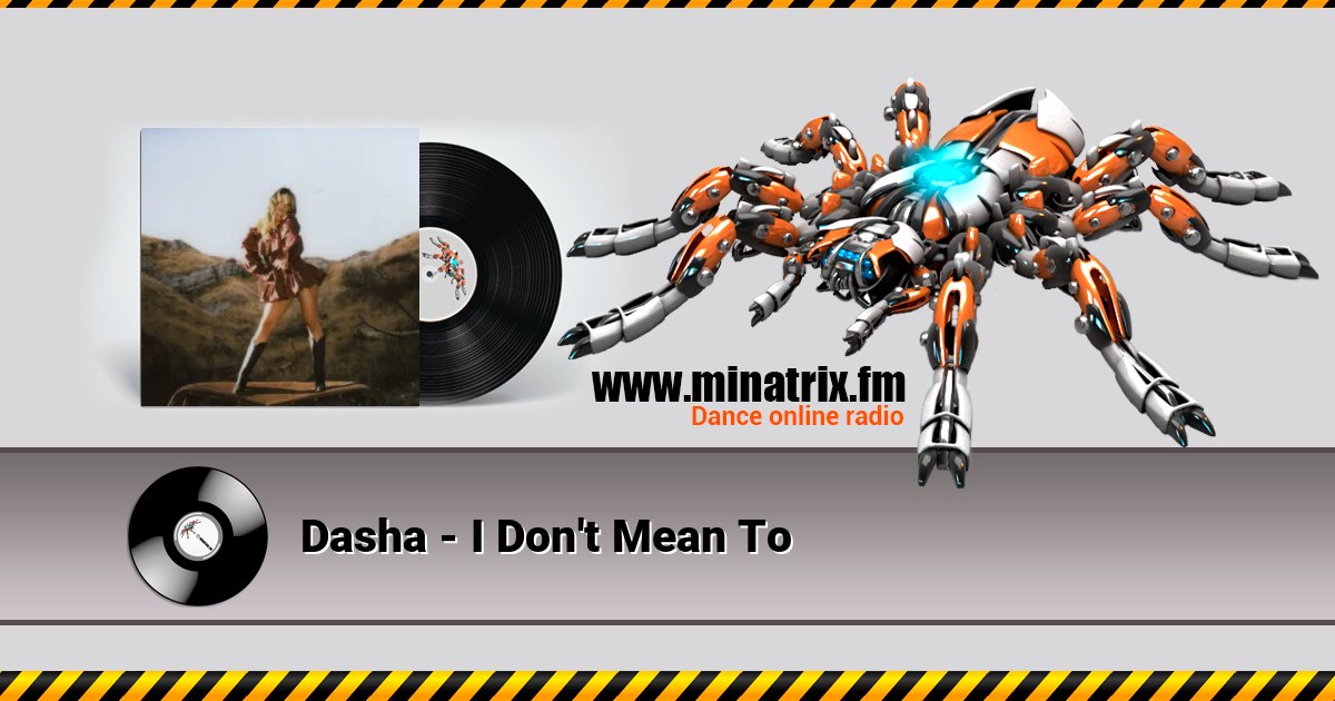 Dasha - I Don't Mean To Dasha - I Don't Mean To Listen online and download MP3