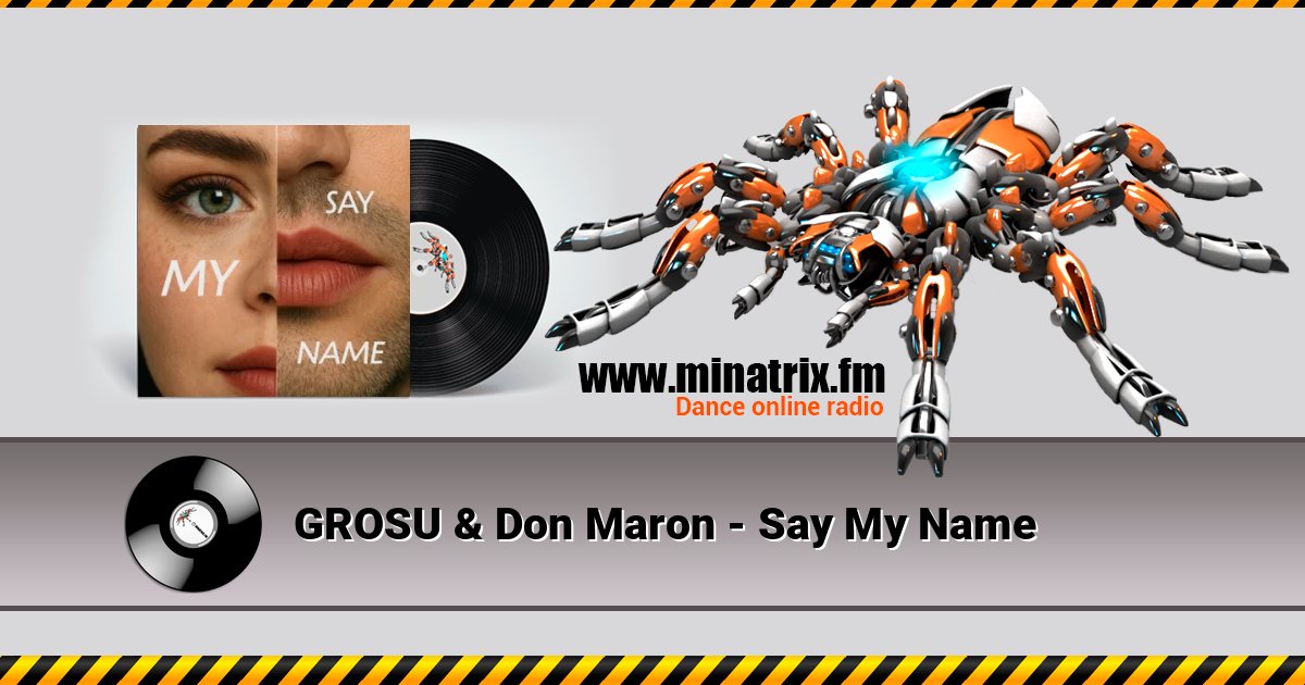 GROSU & Don Maron - Say My Name GROSU & Don Maron - Say My Name Listen online and download MP3