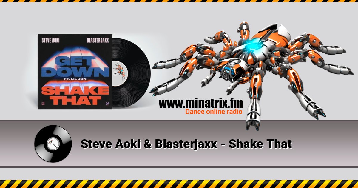 Steve Aoki & Blasterjaxx - Shake That Steve Aoki & Blasterjaxx - Shake That Listen online and download MP3