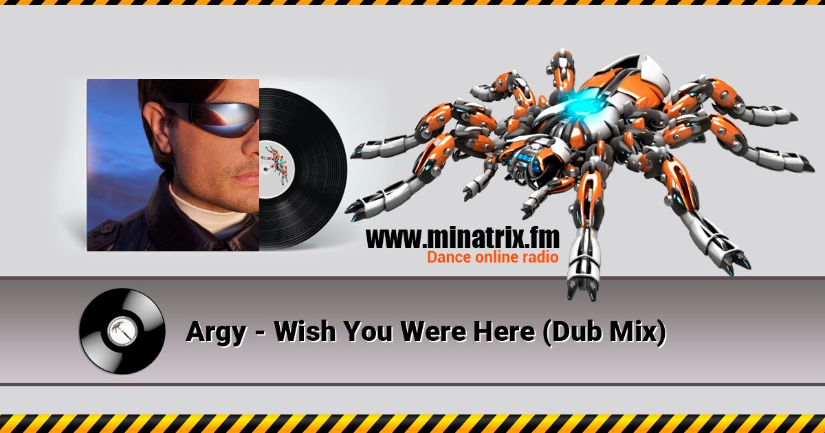 Argy - Wish You Were Here (Dub Mix) Argy - Wish You Were Here (Dub Mix) Listen online and download MP3