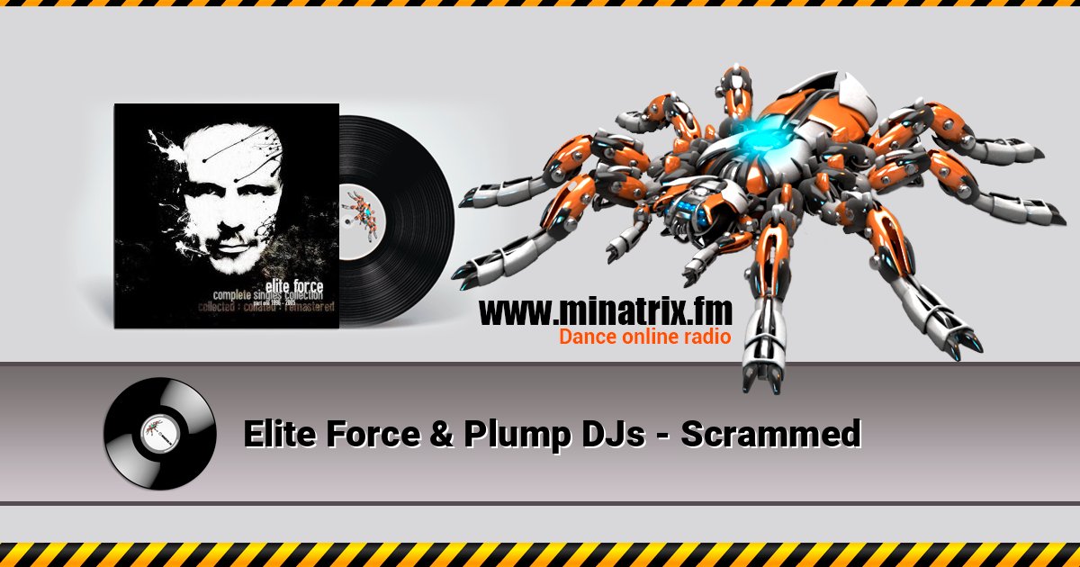 Elite Force & Plump DJs - Scrammed Elite Force & Plump DJs - Scrammed Listen online and download MP3