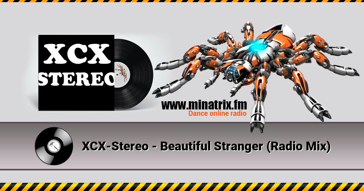 XCX-Stereo - Beautiful Stranger (Radio Mix) XCX-Stereo - Beautiful Stranger (Radio Mix) Listen online and download MP3