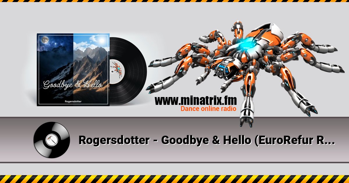 Rogersdotter - Goodbye & Hello (EuroRefur Remix) Listen online and download MP3