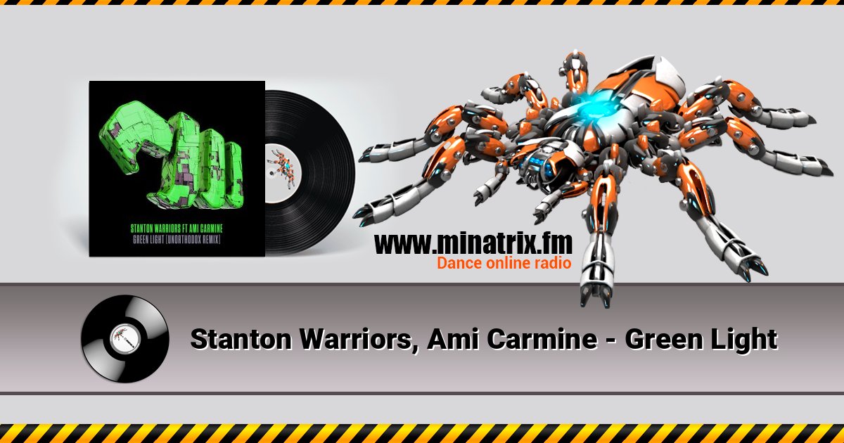 Stanton Warriors, Ami Carmine - Green Light Stanton Warriors, Ami Carmine - Green Light Listen online and download MP3