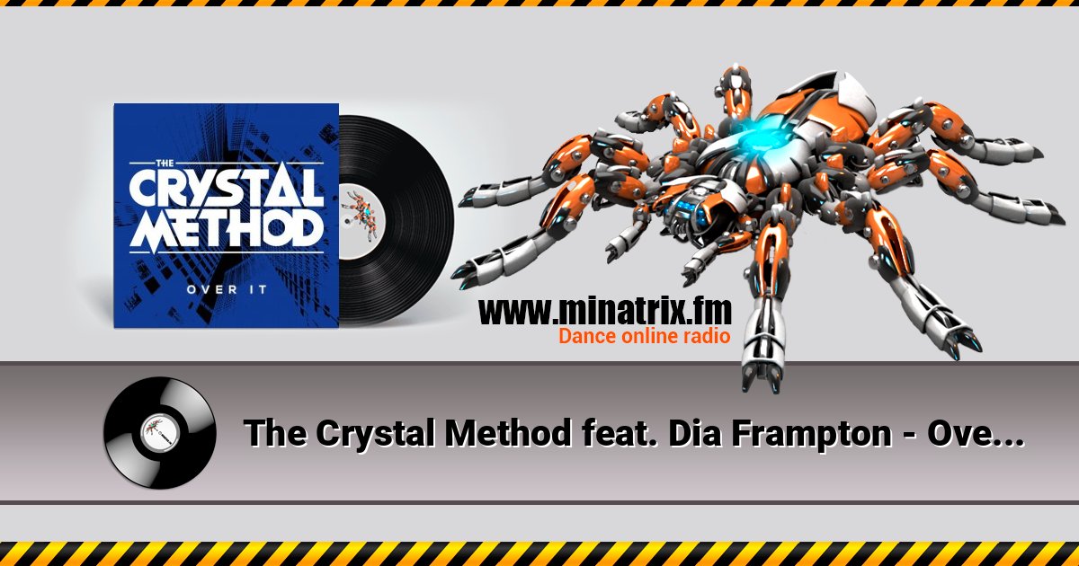 The Crystal Method feat. Dia Frampton - Over It The Crystal Method feat. Dia Frampton - Over It Listen online and download MP3