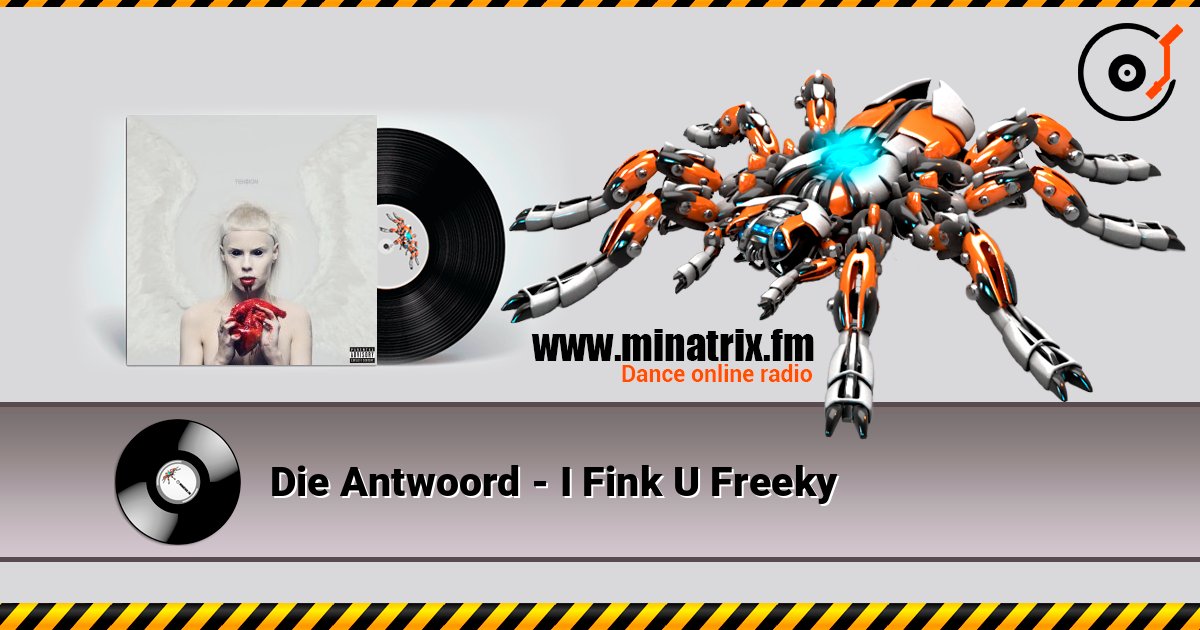 Die Antwoord - I Fink U Freeky Die Antwoord - I Fink U Freeky Listen online and download MP3