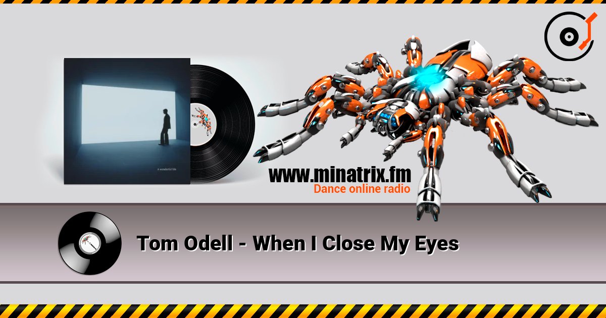 Tom Odell - When I Close My Eyes Tom Odell - When I Close My Eyes Listen online and download MP3