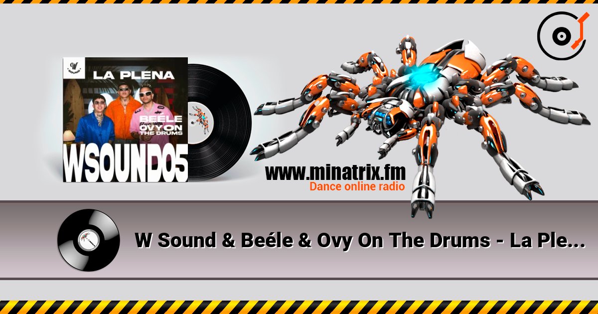 W Sound & Beéle & Ovy On The Drums - La Plena - W Sound 05 Listen online and download MP3