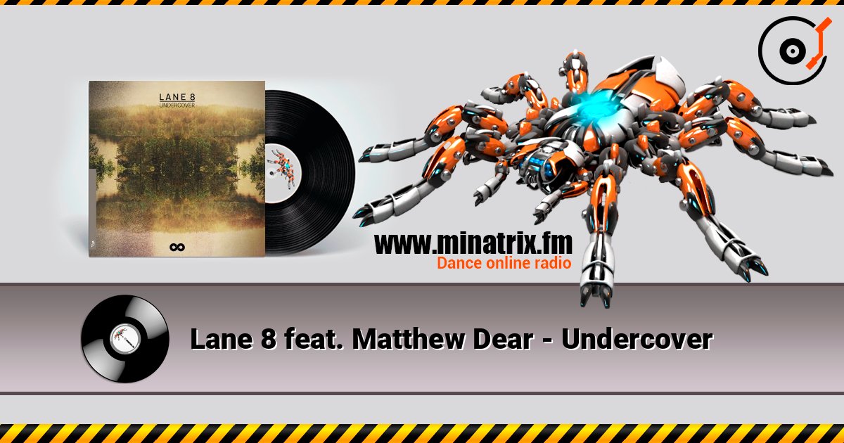 Lane 8 feat. Matthew Dear - Undercover Слухати онлайн та завантажити MP3