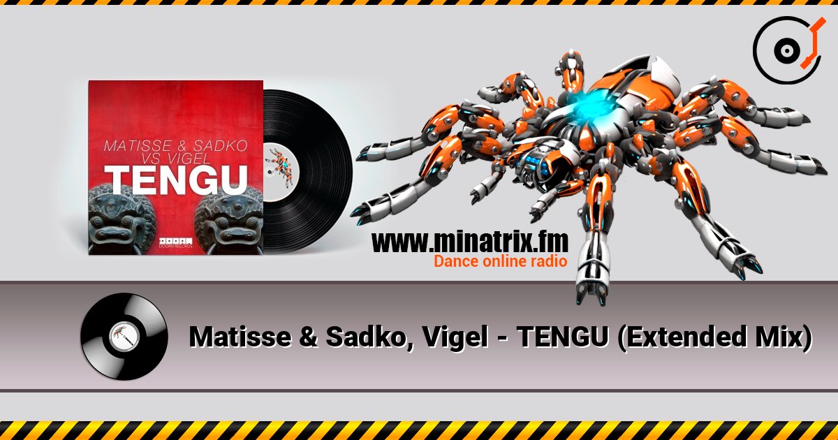 Matisse & Sadko, Vigel - TENGU (Extended Mix) Matisse & Sadko, Vigel - TENGU (Extended Mix) Listen online and download MP3