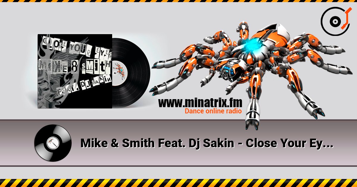 Mike & Smith Feat. Dj Sakin - Close Your Eyes (Club Mix) Mike & Smith Feat. Dj Sakin - Close Your Eyes (Club Mix) Listen online and download MP3