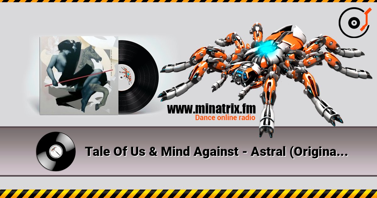 Tale Of Us & Mind Against - Astral (Original Mix) Слухати онлайн та завантажити MP3