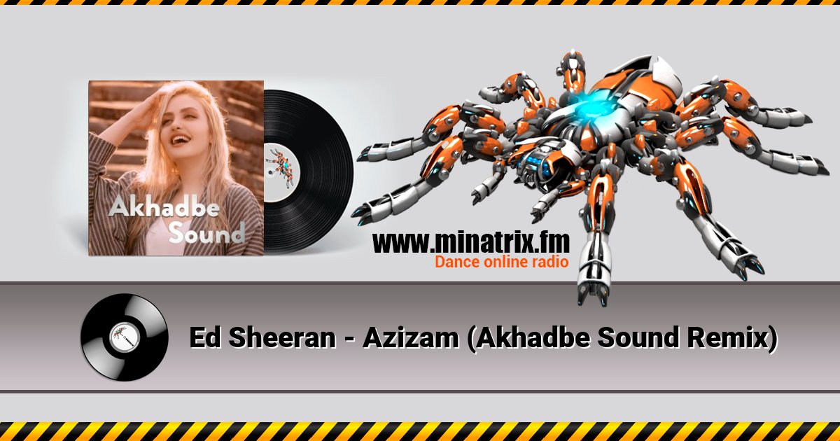 Ed Sheeran - Azizam (Akhadbe Sound Remix) Listen online and download MP3