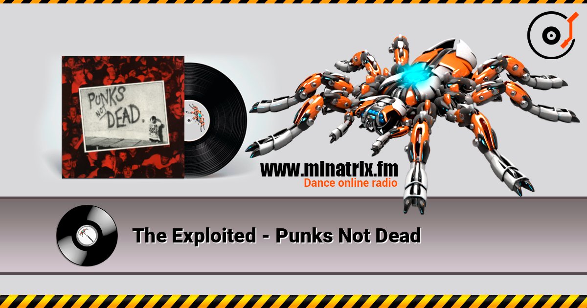 The Exploited - Punks Not Dead The Exploited - Punks Not Dead Listen online and download MP3