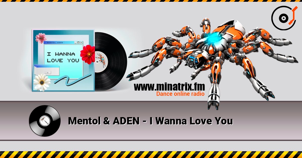 Mentol & ADEN - I Wanna Love You Mentol & ADEN - I Wanna Love You Listen online and download MP3