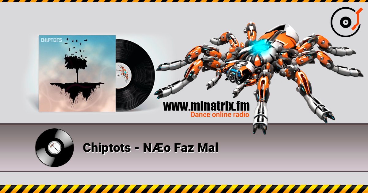 Chiptots - NÆo Faz Mal Слухати онлайн та завантажити MP3