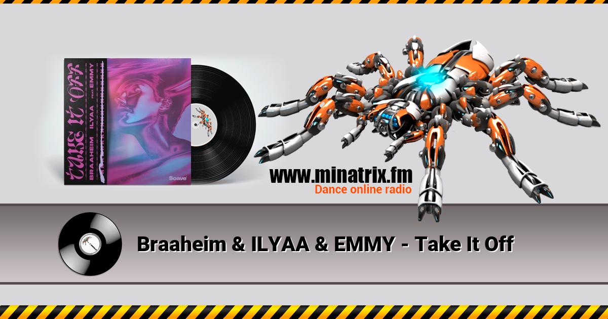 Braaheim & ILYAA & EMMY - Take It Off Braaheim & ILYAA & EMMY - Take It Off Listen online and download MP3