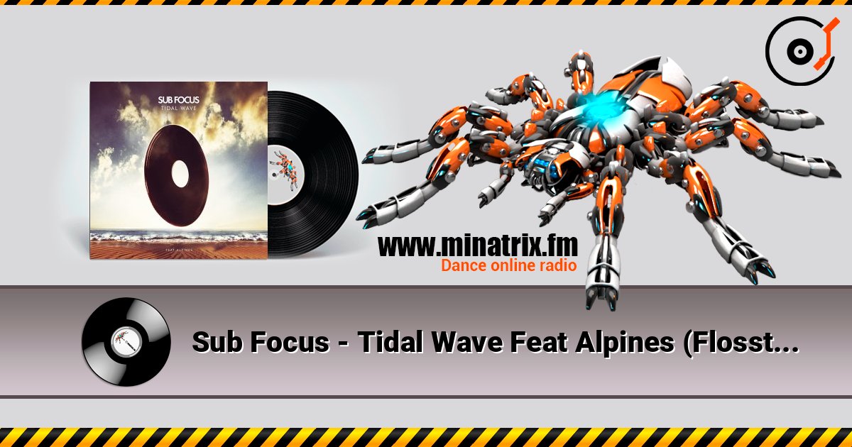 Sub Focus - Tidal Wave Feat Alpines (Flosstradamus Remix) Sub Focus - Tidal Wave Feat Alpines (Flosstradamus Remix) Listen online and download MP3