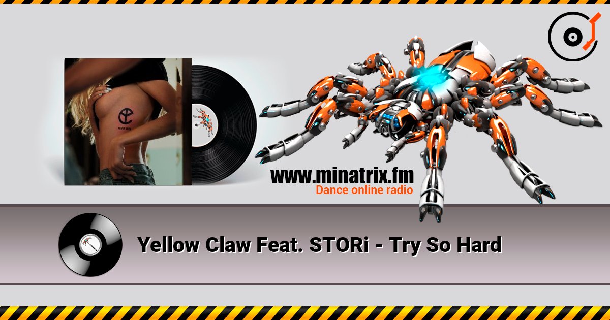 Yellow Claw Feat. STORi - Try So Hard Yellow Claw Feat. STORi - Try So Hard Listen online and download MP3