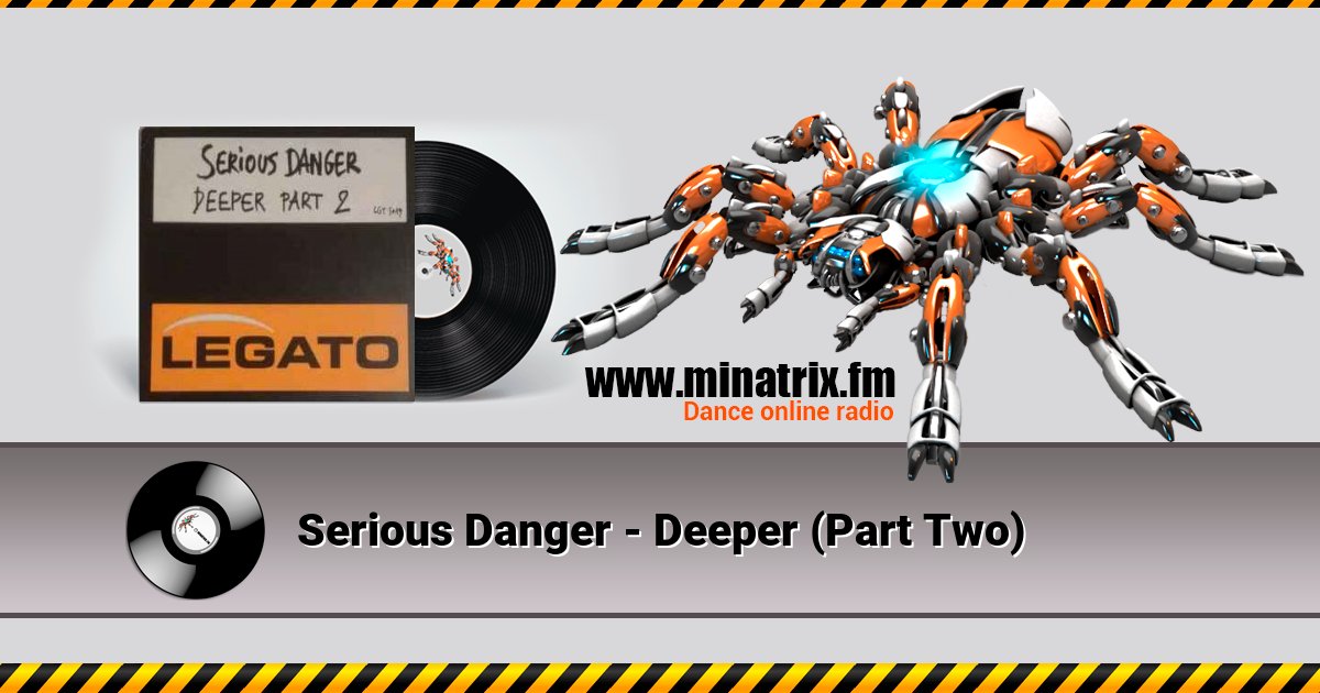 Serious Danger - Deeper (Part Two) Listen online and download MP3
