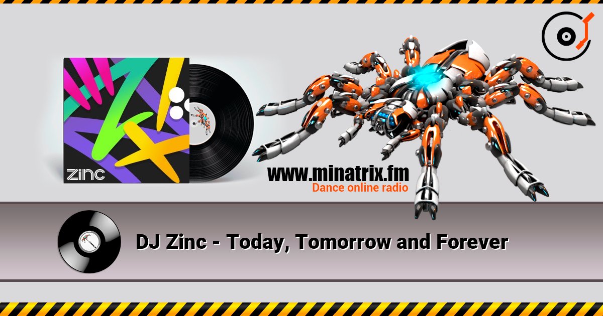 DJ Zinc - Today, Tomorrow and Forever Слухати онлайн та завантажити MP3