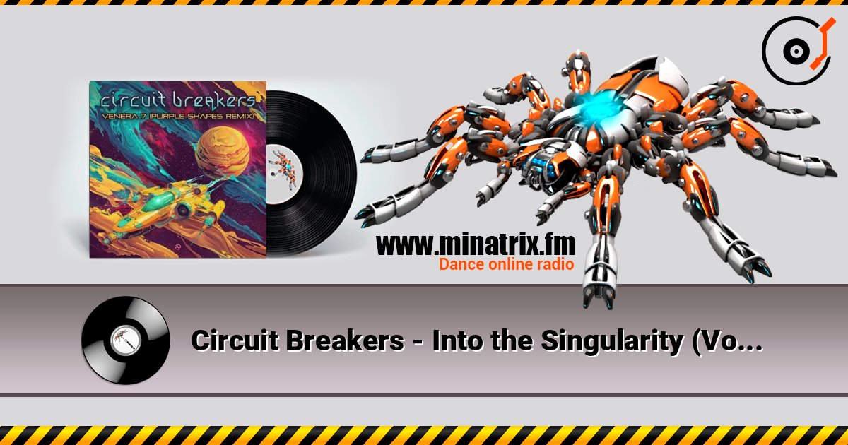 Circuit Breakers - Into the Singularity (Volcano On Mars Remix) Слухати онлайн та завантажити MP3