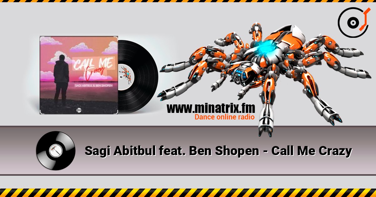 Sagi Abitbul feat. Ben Shopen - Call Me Crazy Sagi Abitbul feat. Ben Shopen - Call Me Crazy Listen online and download MP3