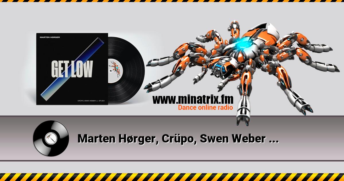 Marten Hørger, Crüpo, Swen Weber - Get Low (feat. Stush) Listen online and download MP3