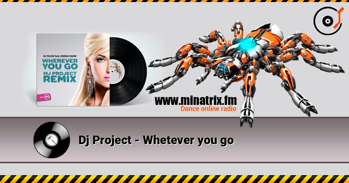 Dj Project - Whetever you go Слухати онлайн та завантажити MP3